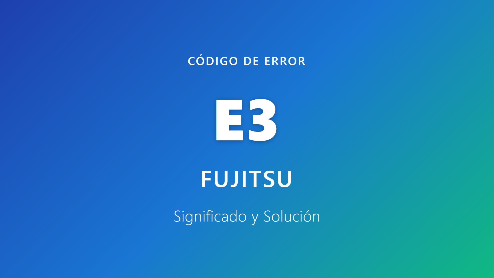 Portada del código de error E3 de Fujitsu - Significado y Solución