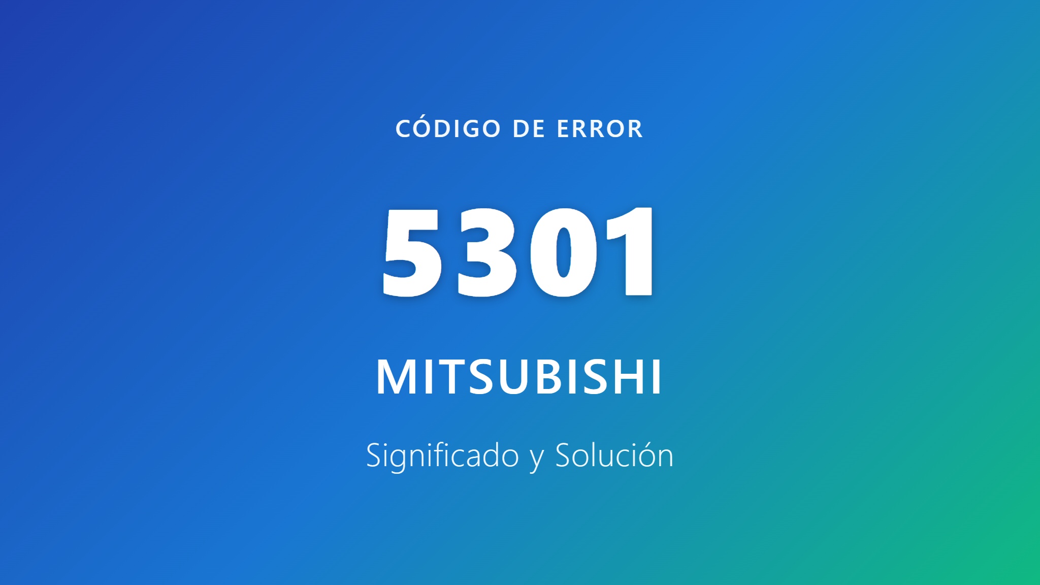 Portada del código de error 5301 de Mitsubishi - Significado y Solución