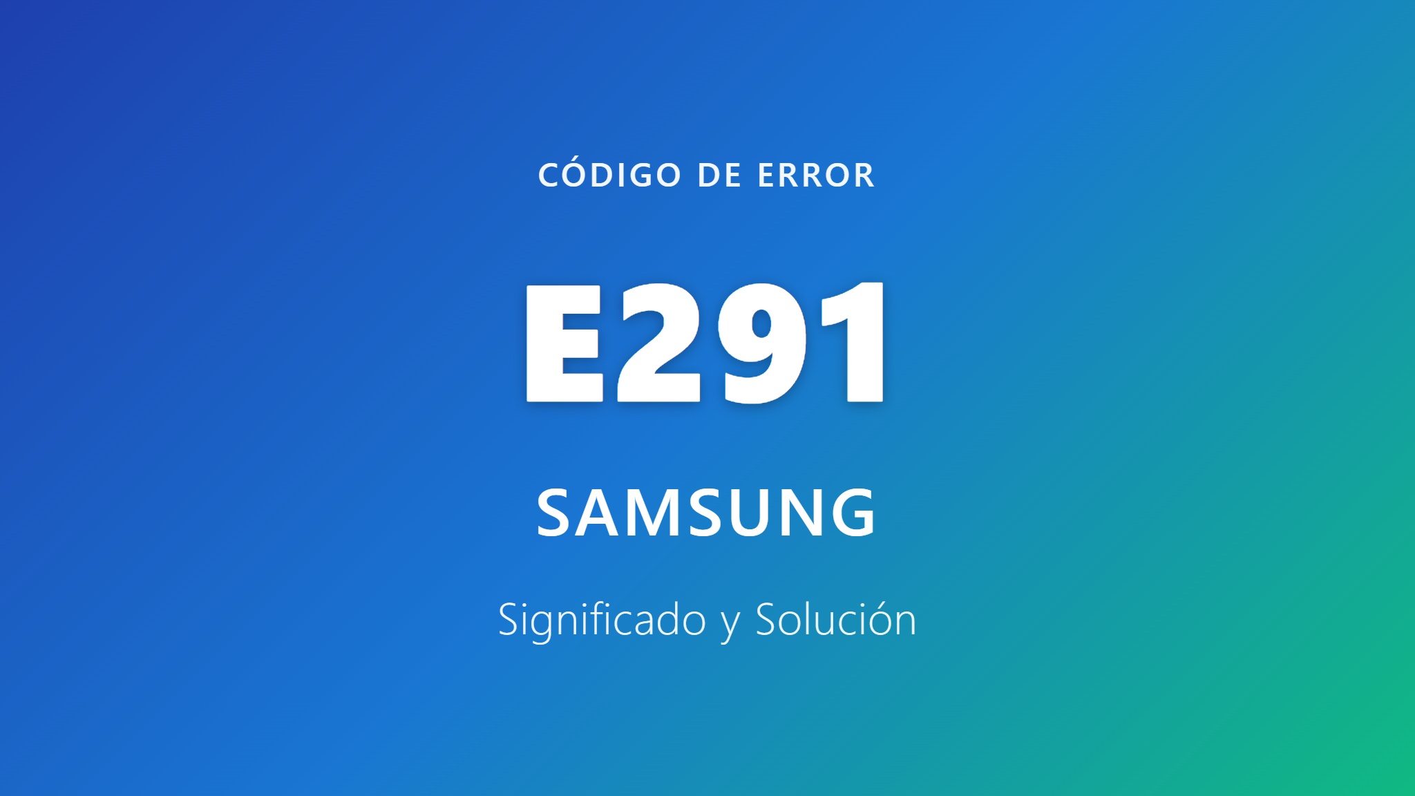 Portada del código de error E291 de Samsung - Significado y Solución